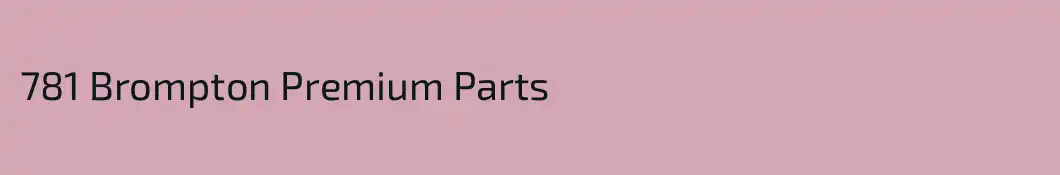 781 Brompton Premium Parts
